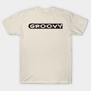 Feeling Groovy? T-Shirt